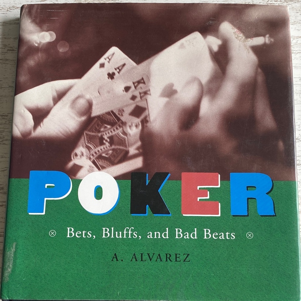 Poker: Bets, Bluffs, and Bad Beats Book by A. Alvarez (Hardcover)